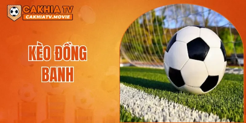 Kèo Đồng Banh