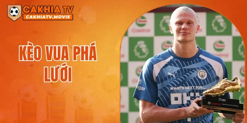 Kèo Vua Phá Lưới