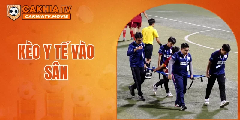 Kèo Y Tế Vào Sân