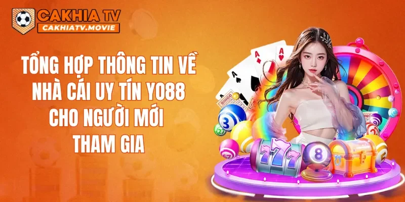 Tổng hợp thông tin về nhà cái uy tín YO88 cho người mới tham gia