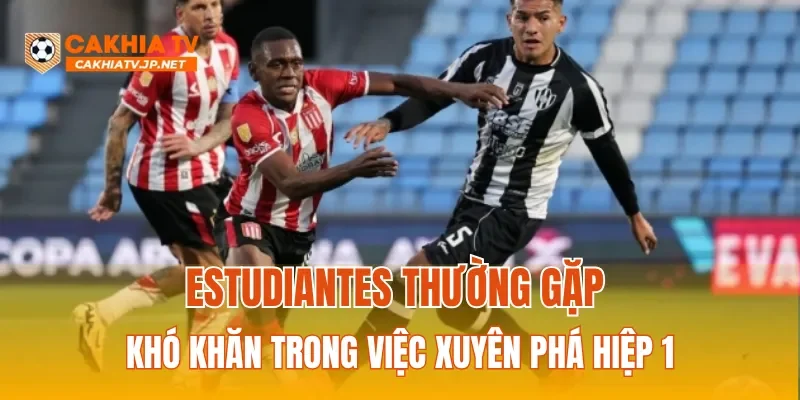 Estudiantes thường gặp khó khăn trong việc xuyên phá hiệp 1