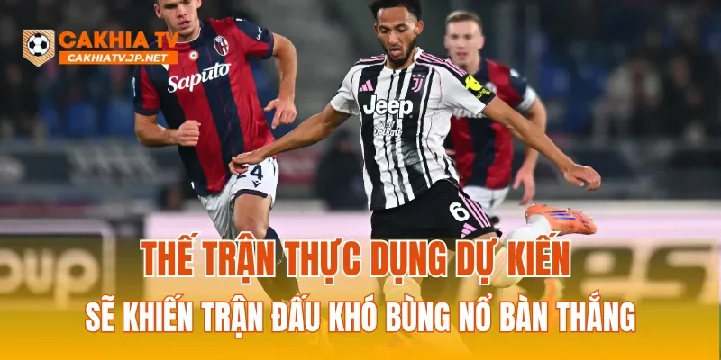 Thế trận thực dụng dự kiến sẽ khiến trận đấu khó bùng nổ bàn thắng